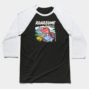 Roarsome  Adventure with Dino Friends Baseball T-Shirt